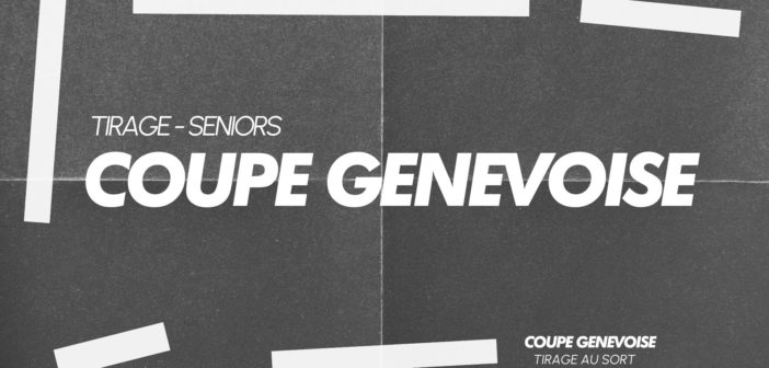Le tirage de la Coupe genevoise Seniors 30+ en direct