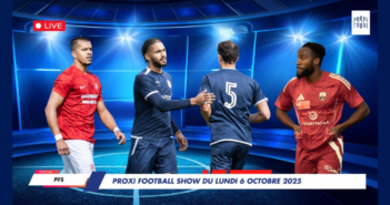 Proxi Football Show du lundi 6 octobre 2025