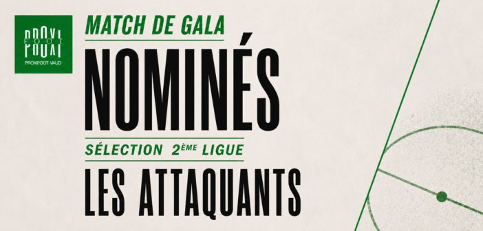 Attaquants 2ème ligue – Les nominés !