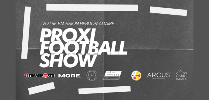 Proxi Football Show du lundi 15 avril 2024
