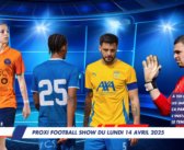 Proxi Football Show du lundi 14 avril 2025