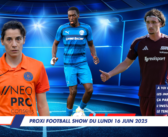 Proxi Football Show du lundi 16 juin 2025