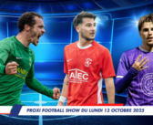 Proxi Football Show du lundi 13 octobre 2025