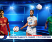Proxi Football Show du mardi 11 novembre 2025