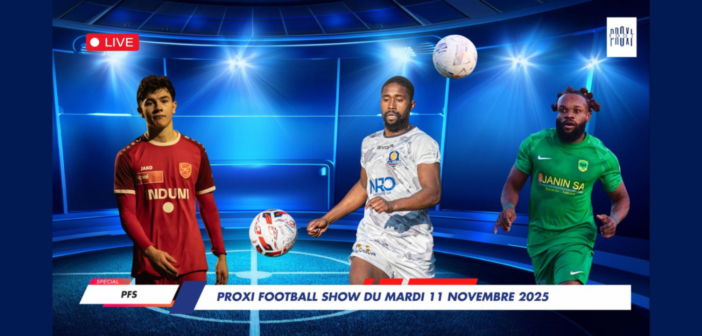 Proxi Football Show du mardi 11 novembre 2025