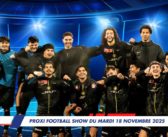 Proxi Football Show du mardi 18 novembre 2025