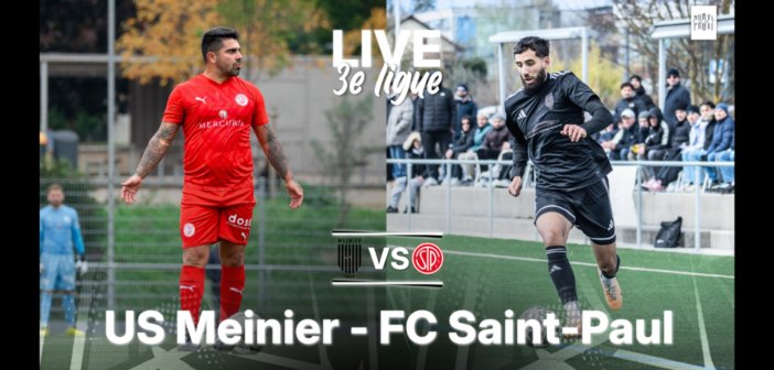 US Meinier – FC Saint-Paul en direct !