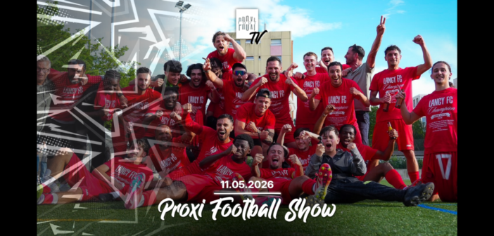 Proxi Football Show du lundi 11 mai 2026