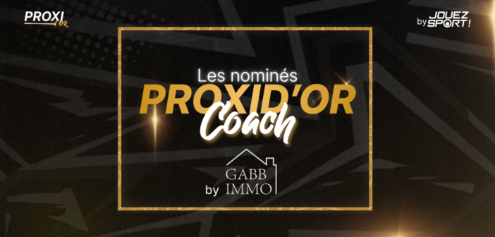 Coach Proxid’Or 2026 by GABB-IMMO : les nominés