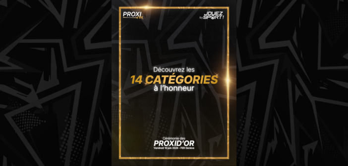 Les 14 catégories à l’honneur aux Proxid’Or