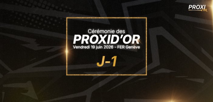 Toutes les infos à J-1 des Proxid’Or !
